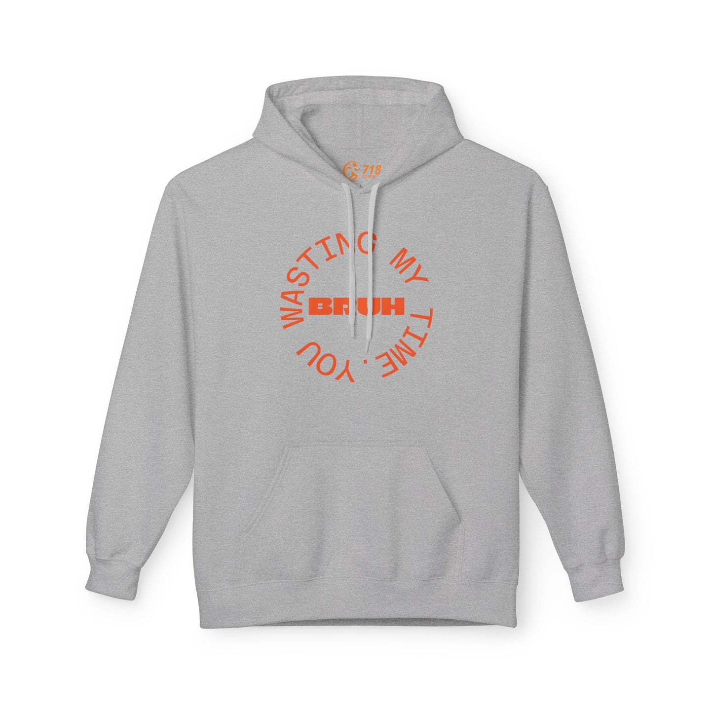 Wasting My Time Hoodie - Midweight Fleece Sweatshirt
