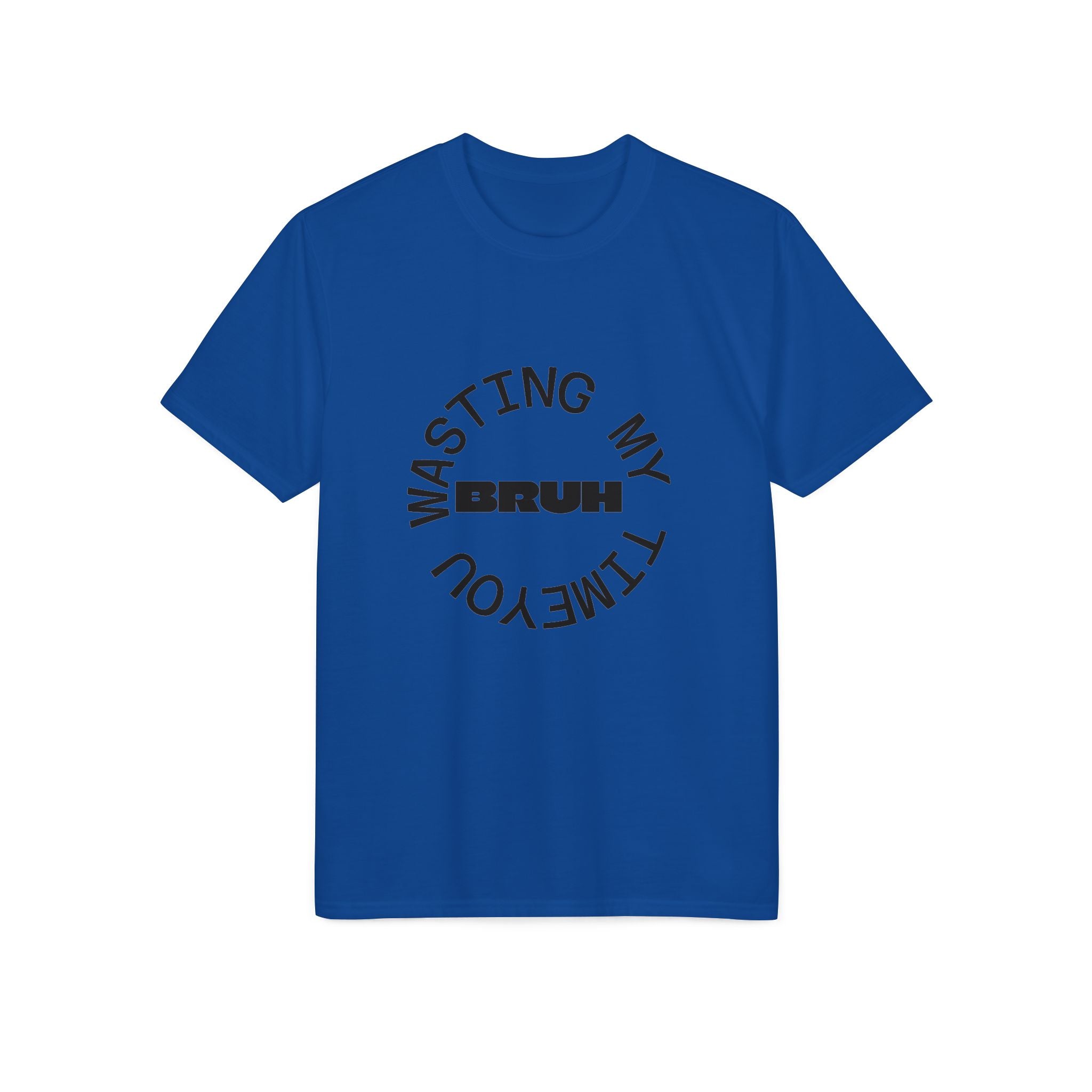 Wasting My Time Performance T-Shirt — Funny Graphic Tee with Circular Text Design