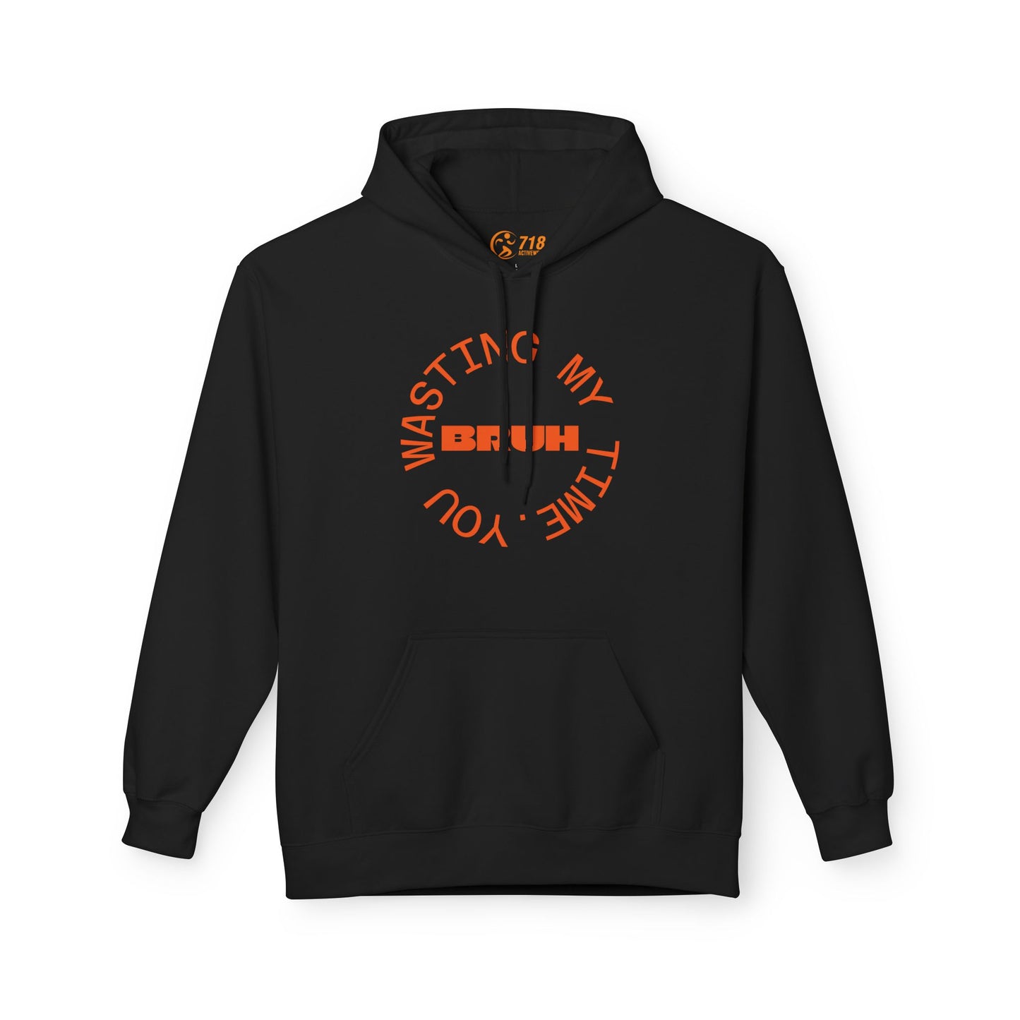 Wasting My Time Hoodie - Midweight Fleece Sweatshirt